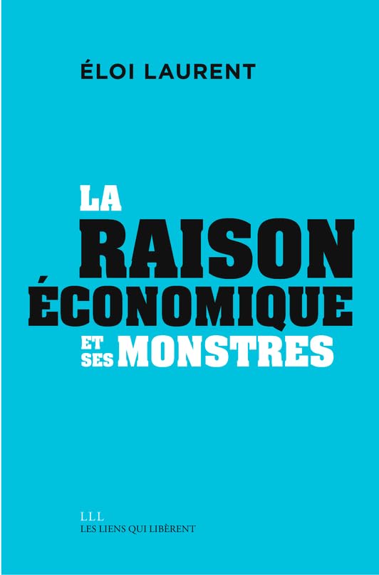 La "raison" économique et ses monstres: Mythologies économiques (vol3) 9791020910967