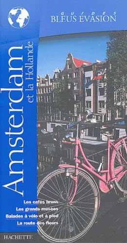 Guide Bleu Évasion : Amsterdam et la Hollande 9782012400122