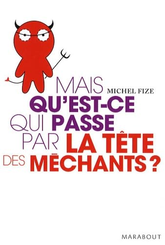 Mais qu'est-ce qui se passe par la tête des méchants ? 9782501059671