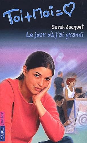 Toi + Moi, tome 19 : Le Jour où j'ai grandi 9782266121101