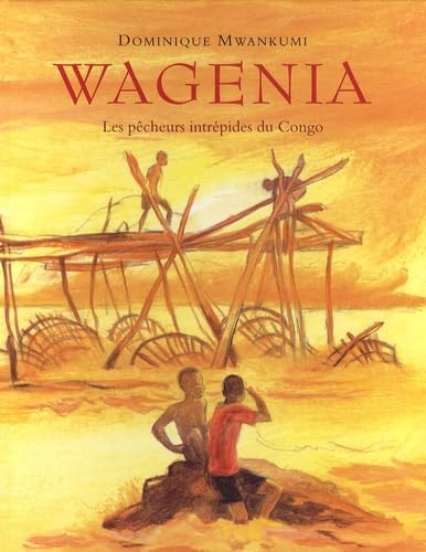 wagenia les pecheurs intrepides du congo 9782211094542