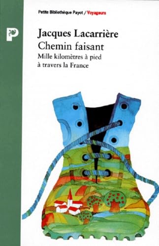 Chemin faisant Mille kilomètres à pied à travers la France suivi de La mémoire des routes 9782228885386