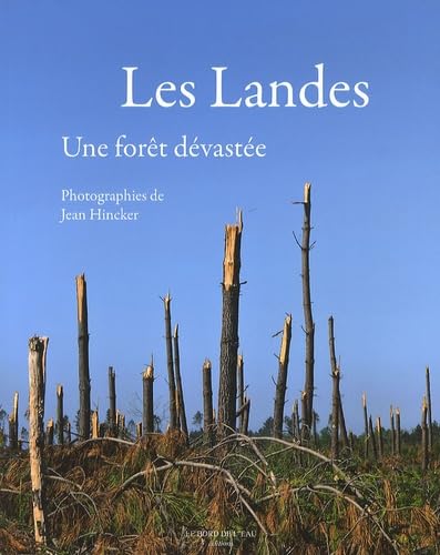 Les Landes: Une Foret Devastee 9782356870759