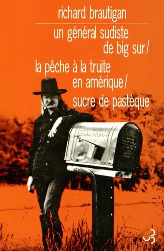 Le général sudiste de Big Sur / La pêche à la truite / Sucre 9782267026665