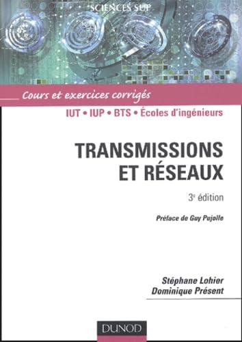 Transmissions et réseaux : Cours et exercices, corrigés et QCM 9782100072217