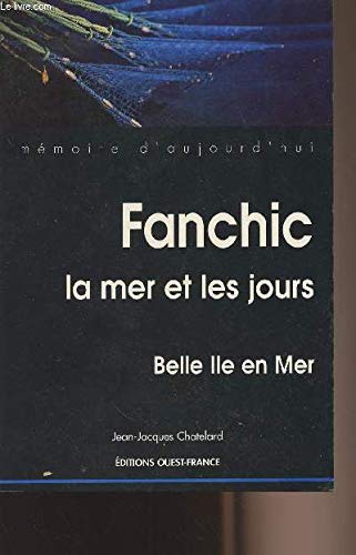 Fanchic la mer et les jours. Belle ile en mer. 9782737313158