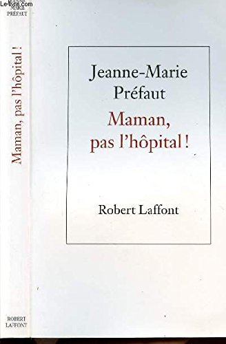 Maman, pas l'hôpital ! 9782221083628