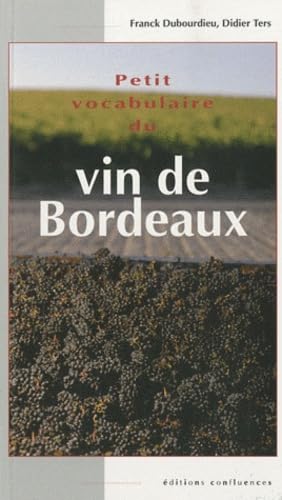 Petit vocabulaire du vin de Bordeaux 9782355270499