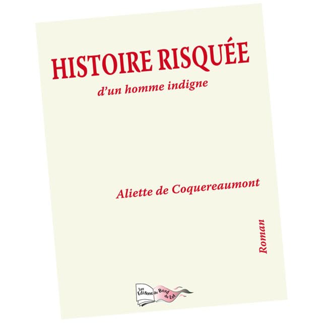 HISTOIRE RISQUÉE d'un homme indigne 9782352080435