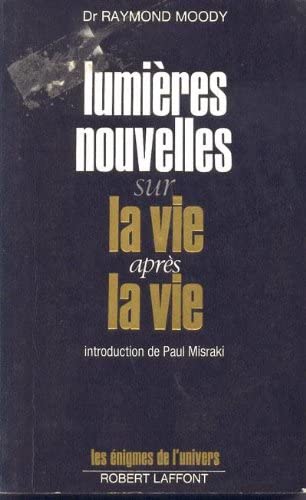 Lumieres nouvelles sur la vie apres la vie 