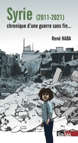 Syrie : chronique d’une guerre sans fin… 9782354722838