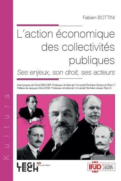 L'action économique des collectivités publiques: Ses enjeux, son droit, ses acteurs (2020) (Tome 9) 9782370322524