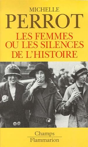 Les Femmes ou les Silences de l'Histoire 9782080800107