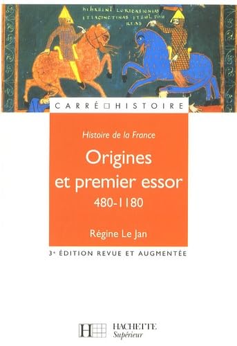 Histoire de la France: Origines et premier essor 480-1180 9782011457745