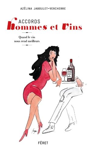 Accords hommes et vins - Quand le vin nous rend me 9782351561928