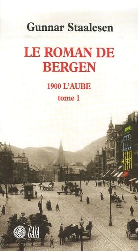 Le Roman de Bergen, 1900 l'aube - tome 1: Le Roman de Bergen 9782847200843