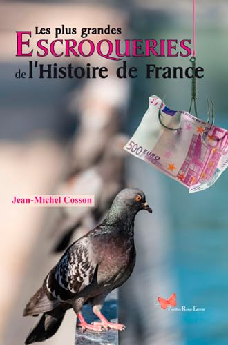 Les Plus Grandes Escroqueries De L'Histoire De Fra 9782917875728