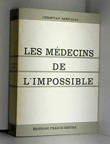 Les Médecins de l’impossible [par : Bernadac], France-Empire, 1996 