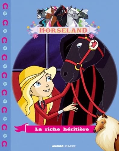La riche héritière: Histoires illustrées Horseland 9782740426821