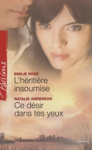 L'héritière insoumise ; Ce désir dans tes yeux 9782280807937