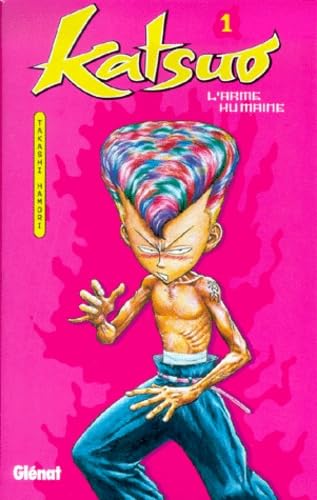 Katsuo, l'arme humaine, tome 1 9782723433105
