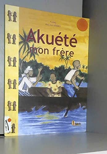Akuété mon frère 9782916101132