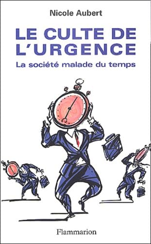 Le culte de l'urgence : La société malade tu temps 9782080684097