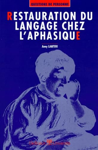 Restauration du language chez l'aphasique 9782804120368
