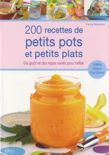 200 recettes de petits pots et petits plats pour bébé 9782824604909