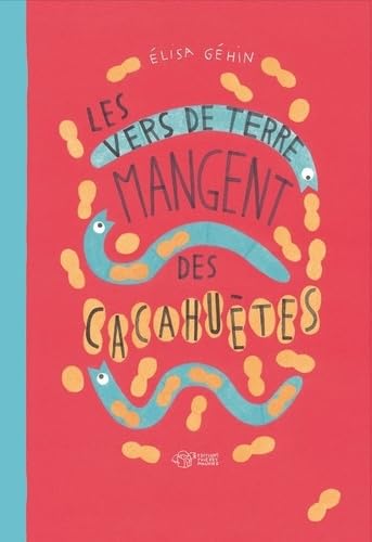 Les vers de terre mangent des cacahuètes 9782364740730