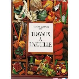 Manuel complet des travaux A L'aiguille 