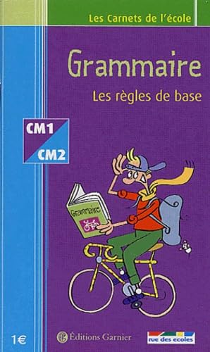 Les Carnets de l'école : Grammaire, les règles de base, CM1-CM2 9782844311627