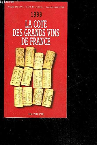 La Cote DES Grands Vins De France: 1999 9782012363533