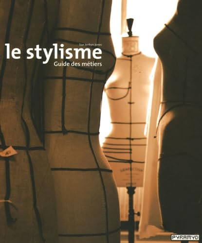 Le stylisme: Guide des métiers 9782910565923