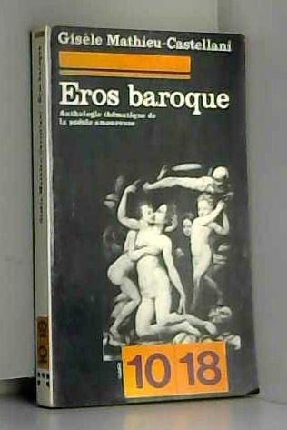 Eros baroque, anthologie de la poesie 9782264009609