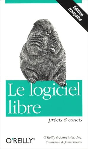 Le Logiciel libre, précis et concis 9782841771011
