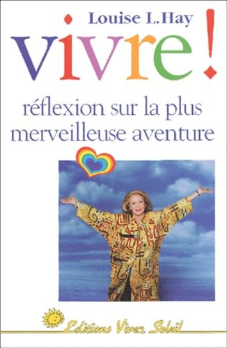 Vivre ! : Réflexions sur la plus merveilleuse aventure 9782880581534