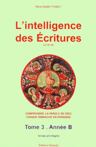 L'intelligence des écritures, tome 3. Temps privilégié 9782903242053