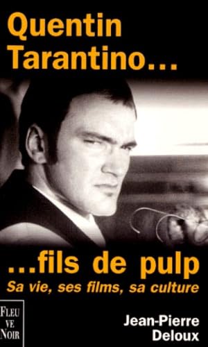 Quentin Tarantino, fils de pulp : Sa vie, ses films, sa culture 9782265065208