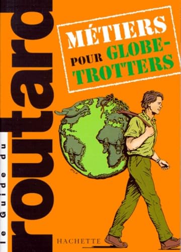 Guide du Routard : Métiers pour globe-trotters 9782012431027