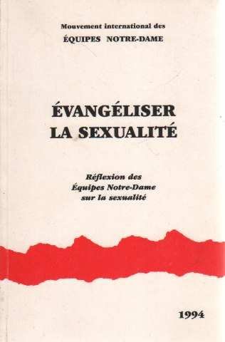 Évangéliser la sexualité: Réflexion des Équipes Notre-Dame sur la sexualité 9782902751242