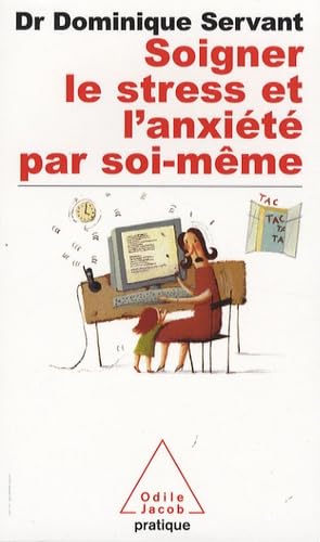 Soigner le stress et l'anxiété par soi-même 9782738120540