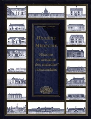 Hygiène et medeicne : histoire et actualites des maladies nocosomiales 9782840590408