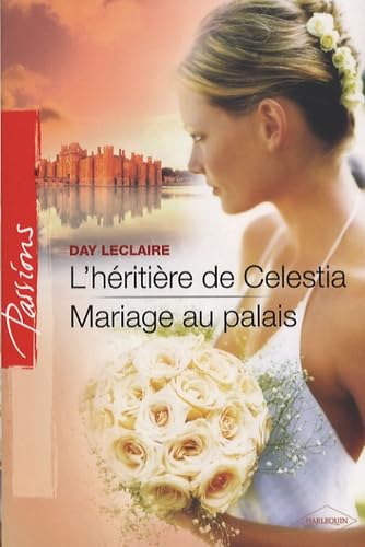 L'héritière de Celestia ; Mariage au palais 9782280837972