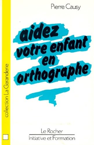 Aidez votre enfant en orthographe 9782268008622