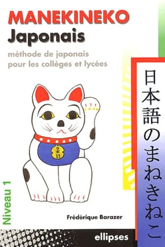Manekineko Japonais: Méthode de japonais pour les collèges et lycées, niveau 1 9782729815028