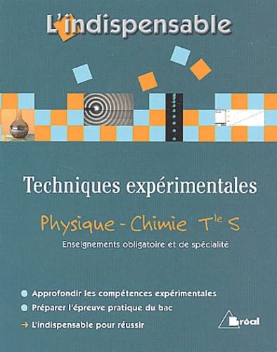 Physique-Chimie Terminale S: Techniques expérimentales 9782749501840