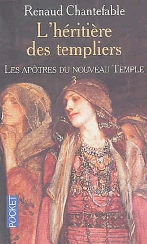 L'héritière des templiers tome 3 - Les Apôtres du nouveau temple 9782266132077