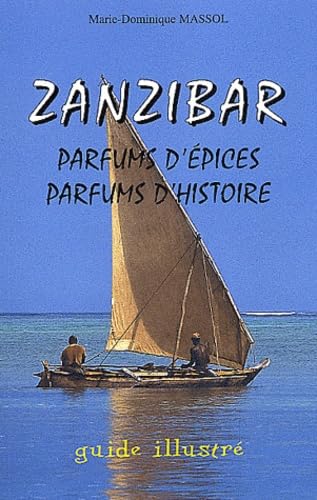 Zanzibar : Parfums d'épices - Parfums d'histoire 9782910137397