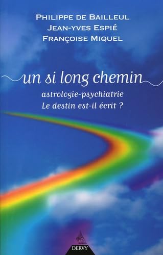 Un si long chemin: Astrologie-Psychiatrie, le destin est-il écrit ? 9782844543608